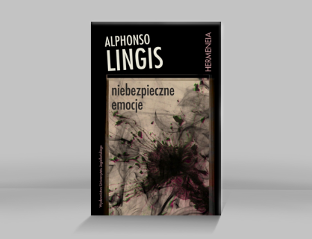 Alphonso Lingis, Dangerous Emotions
