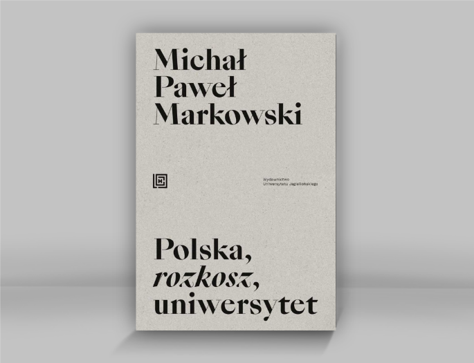Michał Paweł Markowski, Polska, rozkosz, uniwersytet